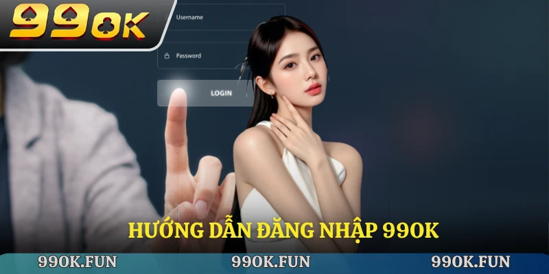 Hướng dẫn đăng nhập 99ok